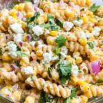 Mexican Street Corn Pasta Salad